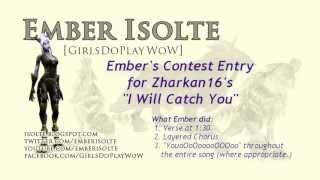 Ember Isolte's Entry for Zharkan16's Song Contest - "I'll Catch You"