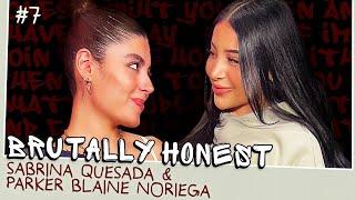 Opening up with Cooper's sister | Sabrina Quesada & Parker Noriega | BRUTALLY HONEST EP 7