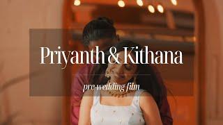 Priyanth & Kithana's E Shoot Film | KIM FILMS | Pre Wedding | 4K