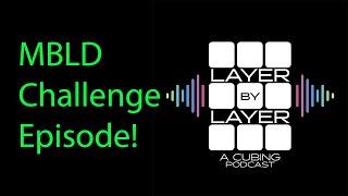 The MultiBLD Podcasting Challenge! - Layer By Layer Ep. 30 (Ft. Graham Siggins & Mark Boyanowski)