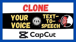 How I Cloned My Voice with CAPCUT for Text-to-Speech (Full Guide)