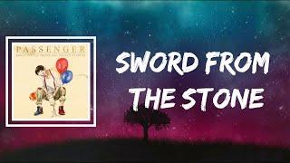 Passenger - Sword From The Stone (Lyrics)