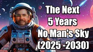 The Next 5 Years of No Man's Sky (2025 - 2030)