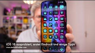 iOS 18 ausprobiert, erster Eindruck und einige Tipps