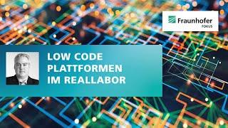 »Low Code Live« – Low Code Plattformen im Reallabor zur Erprobung von Citizen Development