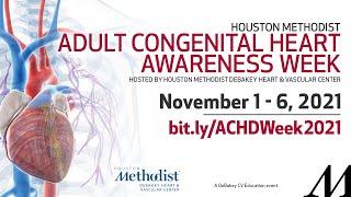 Adult Congenital Heart Awareness Week 2021 (William A. Zoghbi, MD and C. Huie Lin, MD, PhD)