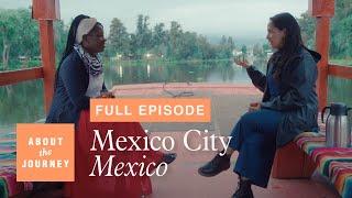 Mexico City, Mexico: Taste Your Way Through the Past and Present of This Global Food Capital