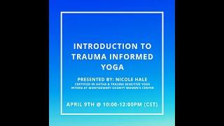 Intro To Trauma Informed Yoga 4.9.2020- Montgomery County Women's Center