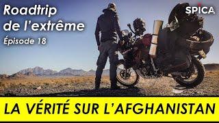 Roadtrip de l'extrême #Ep18 : la vérité sur l'Afghanistan