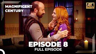 Magnificent Century Episode 8 | English Subtitle (4K)