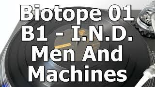 Biotope Archives 01 - B1 - I.N.D. - Men And Machines