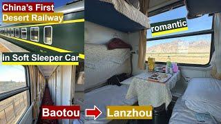 China’s First Desert Railway: Baotou - Lanzhou aboard Chinese Night Train in Soft Sleeper Car