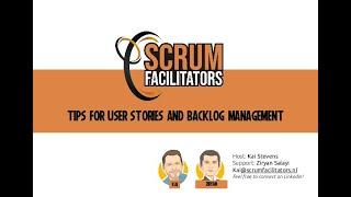 Scrumptious Facilitators Episode 3 - Tips For User Stories and Backlog Management