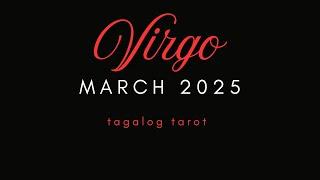 WOW! EXCITING ANG BUWAN NA ITO! ️VIRGO MARCH 2025 TAGALOG TAROT READING