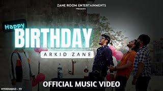 ARKID ZANE - Happy Birthday (OFFICIAL MUSIC VIDEO)