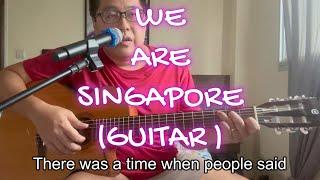 We Are Singapore (Guitar Cover)