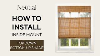 How to install Top Down Bottom Up shade (Inside Mount)