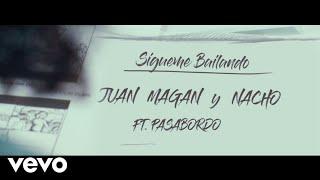 Juan Magan, Nacho - Sígueme Bailando ft. Pasabordo