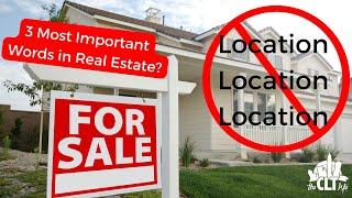 Location, Location, Location is No Longer The Most Important Thing in Real Estate