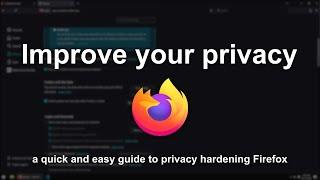 Easiest way to have privacy while browsing (Firefox privacy hardening)