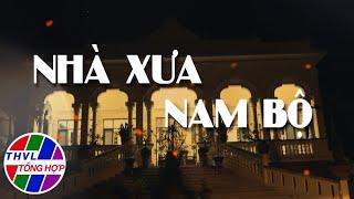 Phim tài liệu: Nhà xưa Nam Bộ