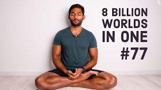 #77. 8 Billion worlds in ONE | Yoga Sutras of Patanjali