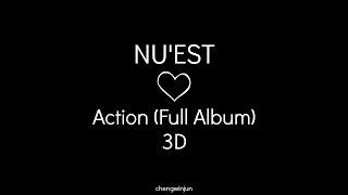 NU'EST -  Action (Full 3D Album)