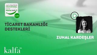 Uzmanına Sor: Zuhal Kardeşler ile ''Ticaret Bakanlığı Destekleri''