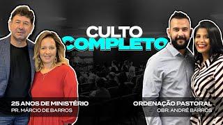 25 Anos de Ministério Pr. Márcio de Barros & Ordenação Pastoral André Barros | 14.Ago.2020