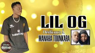 LIL OG - MANAHA TOUNKARA (  son officiel )@Lilogofficiel223