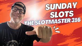 Sunday Slots - Part 2 The Slot Master 316 is live!