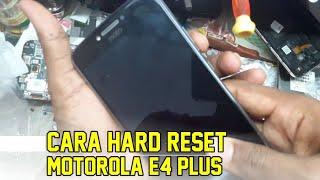 CUMA 5 MENIT HARD RESET MOTOROLA E4 PLUS TESTED 1000%