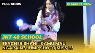 FULL SHOW JKT48 SCHOOL | TEACHER GITA & CI SHANI [ 16 Maret 2024 ]