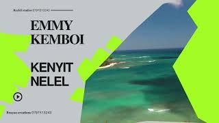 KENYIT NELEL OFFICIAL AUDIO BY EMMY KEMBOI