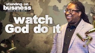 Watch God Do It | Standing on Business Pt. 4 | Pastor Lewis Hemphill Jr.