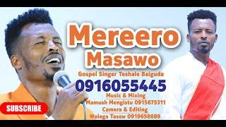 Gospel Singer Teshale Balguda  Mereero Masawo 0916055445