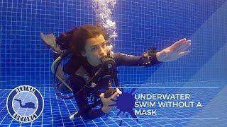 How to Perform No Mask Swim and Replace and Clear Your Scuba Mask  PADI Divemaster Skills