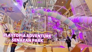 BERMAIN  DI PLAYTOPIA ADVENTURE SENAYAN PARK