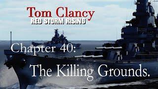 Red Storm Rising: Chapter 40 The Killing Grounds