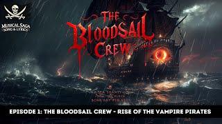 Episode 1: The Bloodsail Crew - Rise of the Vampire Pirates | A Sea Shanty