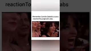 Camila cabello's iconic reaction to Jungkook's abs