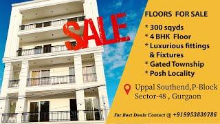 300 Sqyds | Builder Floors For Sale | 4 Bhk | Uppal Southend, P-Block ,Sector 48, Gurgaon  #gurgaon