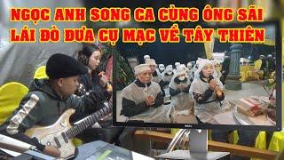 Ngọc Anh Song Ca Cùng Ông Sãi Lái Đò Chở Cụ Nguyễn Thi Mạc Đi Thăm Các Cửa Chùa