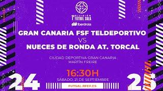 GRAN CANARIA FSF TELDEPORTIVO - NUECES DE RONDA AT. TORCAL | PRIMERA IBERDROLA FÚTBOL SALA | J3