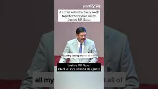 As CJI I Will work to Resolve all the Issues: Justice B.R Gavai Chief Justice of India Designate