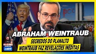 ABRAHAM WEINTRAUB - SEGREDOS DO PLANALTO - #450