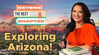 Beyond the Next Chapter Podcast: Exploring Arizona's national parks and monuments with Roger Naylor