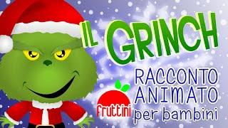 Il GRINCH | Racconto animato per bambini by Fruttini