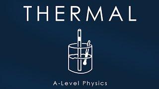 All of THERMAL PHYSICS in 10 mins - A-level Physics