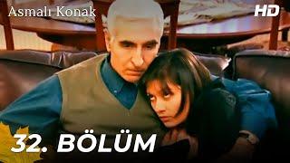 Asmalı Konak | 32. Bölüm (HD)